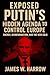 Exposed: Putin's Hidden Agenda to Control Europe: The Shocking Truth Behind Russia's 25-Year War on Democracy, Energy Manipulation, and the Battle for European Independence