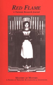 Mystery of Mystery: A Primer of Thelemic Ecclesiastical Gnosticism (Red Flame, Vol. 2)