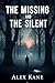 The Missing and the Silent:...