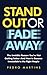 Stand Out or Fade Away: The...