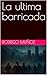 La ultima barricada by Rodrigo Muñoz