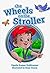 The Wheels on the Stroller by Claudia Kramer Kohlbrenner