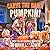 Carve the Damn Pumpkin: A T...