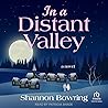 In a Distant Valley by Shannon Bowring In a Distant Valley by Shannon Bowring