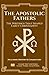 The Apostolic Fathers: The Definitive & Complete Modern English Translation: Clement, Ignatius, Polycarp, Didache, Barnabas, Hermas, and More, including Contextual Essays (Lost Books of the Bible)
