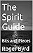 The Spirit Guide: Bits and ...