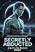 Secretly Abducted: MM, Low Angst, Spicy, Alien Abduction, Complete Series (Nereidan Compatibility Program Book 5)