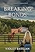 Breaking Bonds by Violet Batejan