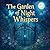 The Garden of Night Whisper...
