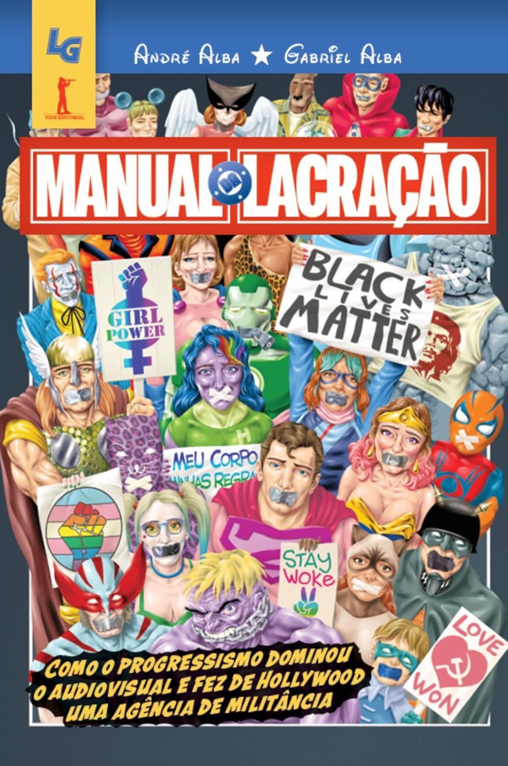 Manual da lacração: Como o progressismo dominou o audiovisual e fez de Hollywood uma agência de militância (Paperback)