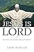 Jesus Is Lord: Living in th...