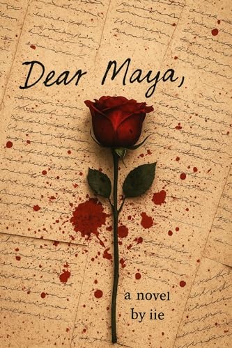 Dear Maya: A novel (Kindle Edition)