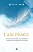 I Am Peace: A book to remem...