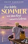 Der letzte Sommer vor dem Rest unseres Lebens: Berührende Friends-to-Lovers-Romance mit dem Lebensgefühl der Gen Z | Über die Aufbruchsstimmung und Melancholie beim Schulabschluss (German Edition)