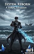 System Reborn : Vol 9, A LitRPG Adventure