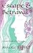 Escape & Betrayal: Second B...