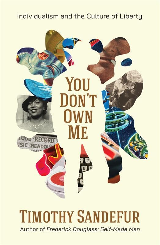You Don’t Own Me: Individualism and the Culture of Liberty (Kindle Edition)