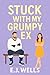 Stuck With My Grumpy Ex