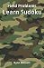 Field Problems: Learn Sudoku