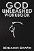 God Unleashed Workbook: Stu...