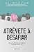 Atrévete a desafiar (Autoayuda) (Spanish Edition)