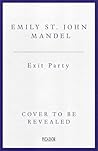 Exit Party by Emily St. John Mandel