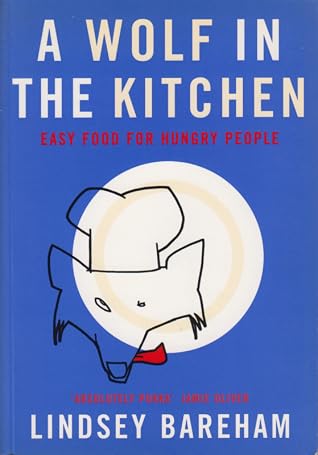 A Wolf in the Kitchen: Easy Food for Hungry People