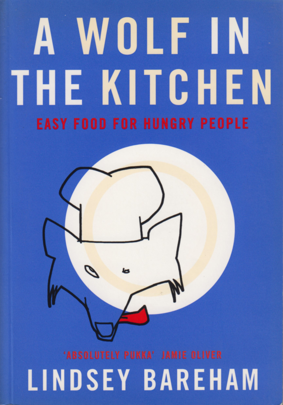 A Wolf in the Kitchen: Easy Food for Hungry People (Penguin Cookery Library)