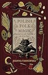Book cover for Polish Folk Magic: Ancestral Lore & Traditions of the West Slavs