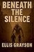 Beneath the Silence