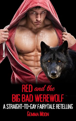 Red and the Big Bad Werewolf: A Straight-to-Gay Erotic Fairytale (Kindle Edition)