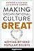 Making Organizational Culture Great: Moving Beyond Popular Beliefs