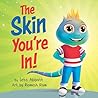 The Skin You're I...