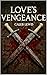 Love's Vengeance