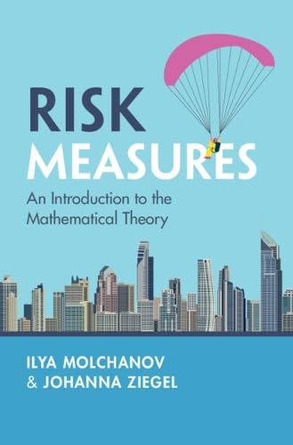 Risk Measures: An Introduction to the Mathematical Theory (Hardcover)