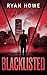 Blacklisted by Ryan  Howe