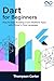 Dart for Beginners: How to ...