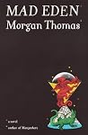Mad Eden: A Novel