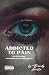 Addicted To Pain: My Life Y...