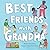 Best Friends with Grandma