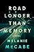 Road Longer Than Memory by Melanie McCabe