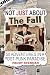 Not JUST About The Fall