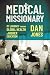 Medical Missionary: My Jour...