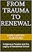 From Trauma to Renewal by Lori Caputo-Hartford