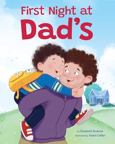 First Night at Dad's: A Reassuring Book about Divorce, Separation, and Family Changes (Hardcover)