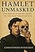 Hamlet Unmasked: The Revolu...