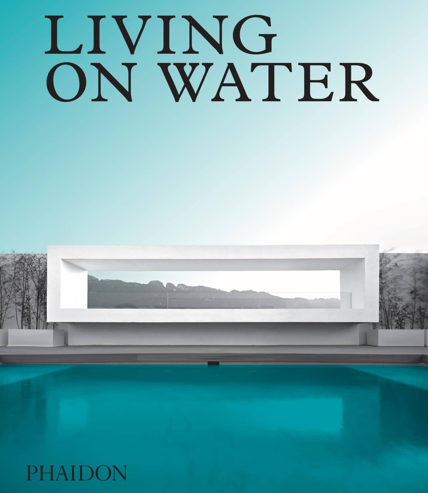 Living on Water: Contemporary Houses Framed By Water (Hardcover)