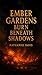 Ember Gardens Burn Beneath ...