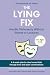 The Lying Fix (5–12 Years) ...