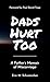 Dads Hurt Too by Eric M. Schumacher
